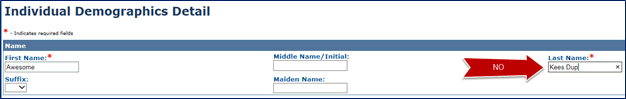 Screenshot of Individual Demographics page with a red arrow containing the word "no" pointing to the Last Name field with the words KEES Dup in the text box.
