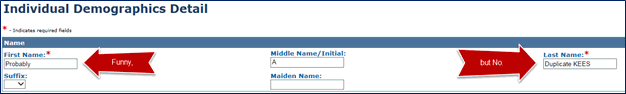 Screenshot of Individual Demographics page with a red arrow containing the word "no" pointing to the First & Last Name fields with the word Probably in the first name field and Duplicate KEES in the Last Name text box.